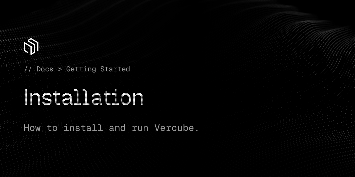 Installation - Vercube Docs